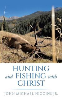 Cover image for Hunting and Fishing with Christ