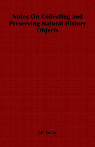 Cover image for Notes on Collecting and Preserving Natural History Objects