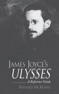 Cover image for James Joyce's Ulysses: A Reference Guide