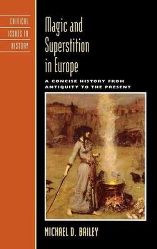 Magic and Superstition in Europe: A Concise History from Antiquity to the Present