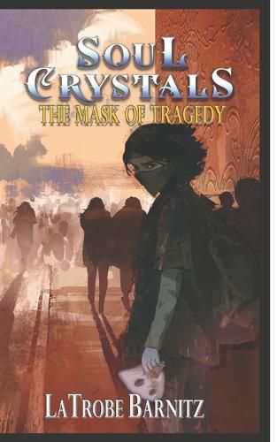 Cover image for Soul Crystals the Mask of Tragedy