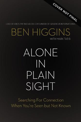 Alone in Plain Sight: Searching for Connection When You're Seen but Not Known