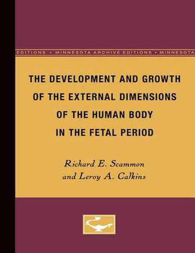 Cover image for The Development and Growth of the External Dimensions of the Human Body in the Fetal Period