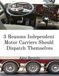 Cover image for 3 Reasons Independent Motor Carriers Should Dispatch Themselves