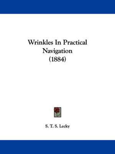 Cover image for Wrinkles in Practical Navigation (1884)