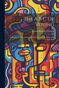 Cover image for The A B C Of Voting