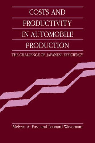 Cover image for Costs and Productivity in Automobile Production: The Challenge of Japanese Efficiency