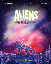 Cover image for Aliens: Join the Scientists Searching Space for Extraterrestrial Life