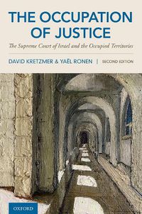 Cover image for The Occupation of Justice: The Supreme Court of Israel and the Occupied Territories