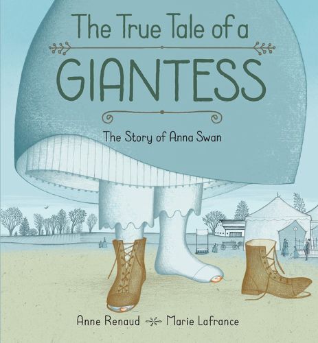 Cover image for True Tale Of A Giantess, The: The Story Of Anna Swan: The Story of Anna Swan