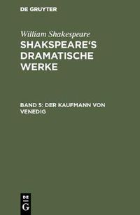 Cover image for Shakspeare's dramatische Werke, Band 5, Der Kaufmann von Venedig