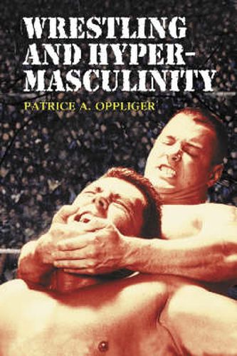 Cover image for Wrestling and Hypermasculinity