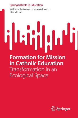 Cover image for Formation for Mission in Catholic Education: Transformation in an Ecological Space