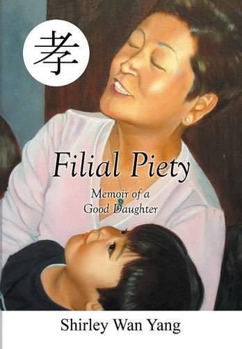 Cover image for Filial Piety: Memoir of a Good Daughter