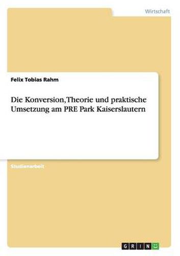 Cover image for Theorie und praktische Umsetzung der Konversion des PRE Park Kaiserslautern