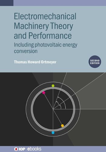 Cover image for Electromechanical Machinery Theory and Performance (Second Edition)