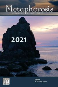 Cover image for Metaphorosis 2021: The Complete Stories