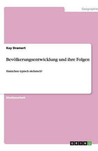 Cover image for Bevoelkerungsentwicklung und ihre Folgen: Hainichen typisch sachsisch?