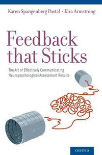 Cover image for Feedback that Sticks: The Art of Effectively Communicating Neuropsychological Assessment Results