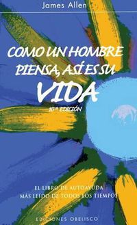 Cover image for Como Un Hombre Piensa Asi Es Su Vida