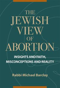 Cover image for The Jewish View of Abortion