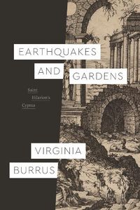 Cover image for Earthquakes and Gardens: Saint Hilarion's Cyprus