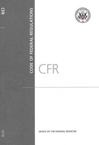 Cover image for Code of Federal Regulations, Title 40, Protection of Environment, Part 63 (Section 63.600 to 63.1199), Revised as of July 1, 2018