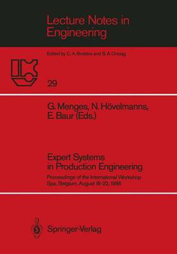 Expert Systems in Production Engineering: Proceedings of the International Workshop, Spa, Belgium, August 18-22, 1986