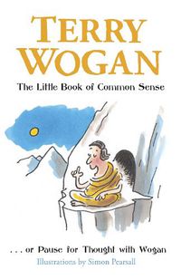 Cover image for The Little Book of Common Sense: Or Pause for Thought with Wogan