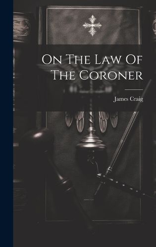 On The Law Of The Coroner