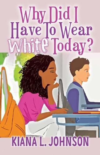 Cover image for Why Did I Have to Wear White Today