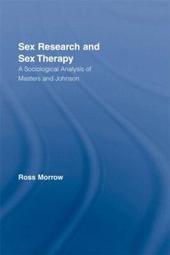 Cover image for Sex Research and Sex Therapy: A Sociological Analysis of Masters and Johnson