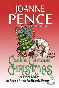 Cover image for Cook's Curious Christmas - A Fantasy [Large Print]: An Angie & Friends Food & Spirits Mystery