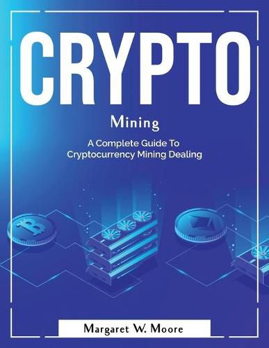 Cover image for Crypto Mining: A Complete Guide To Cryptocurrency Mining Dealing