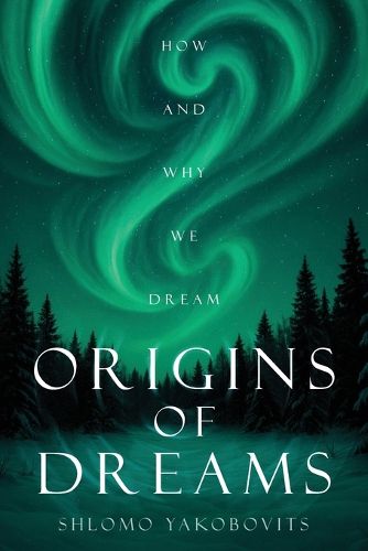 Origins of Dreams