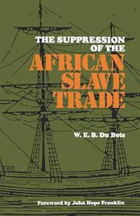 Cover image for The Suppression of the Africian Slave Trade, 1638-1870