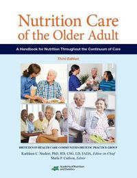 Cover image for Nutrition Care of the Older Adult: A Handbook for Nutrition Throughout the Continuum of Care