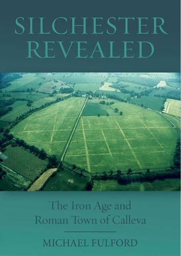 Cover image for Silchester Revealed: The Iron Age and Roman Town of Calleva