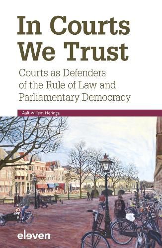 Cover image for In Courts We Trust: Courts as Defenders of the Rule of Law and Parliamentary Democracy