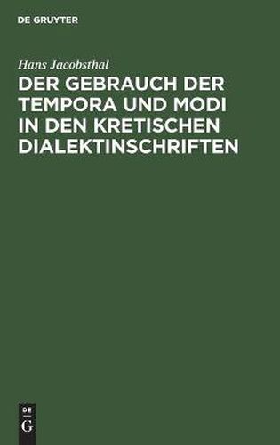 Cover image for Der Gebrauch Der Tempora Und Modi in Den Kretischen Dialektinschriften