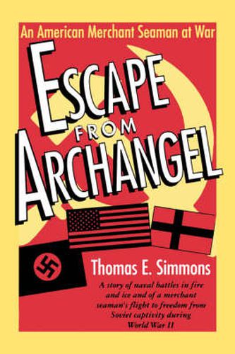 Cover image for Escape from Archangel: An American Merchant Seaman at War