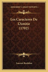 Cover image for Les Caracteres de L'Amitie (1702)