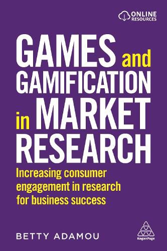 Cover image for Games and Gamification in Market Research: Increasing Consumer Engagement in Research for Business Success