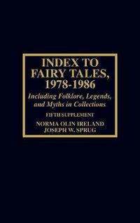 Cover image for Index to Fairy Tales, 1978-1986, Fifth Supplement: Including Folklore, Legends, and Myths in Collections