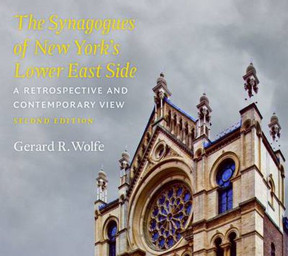 The Synagogues of New York's Lower East Side: A Retrospective and Contemporary View, 2nd Edition