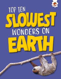 Cover image for Top Ten Slowest Wonders on Earth