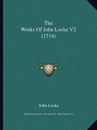 Cover image for The Works of John Locke V2 (1714)