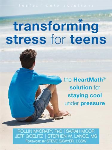 Cover image for Transforming Stress for Teens: The HeartMath Solution for Staying Cool Under Pressure