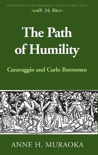 Cover image for The Path of Humility: Caravaggio and Carlo Borromeo