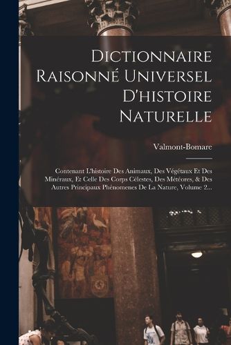 Cover image for Dictionnaire Raisonne Universel D'histoire Naturelle